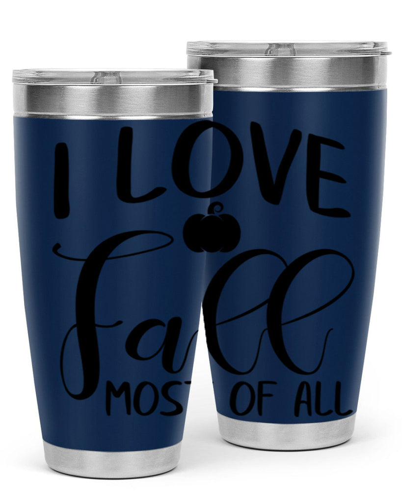 i love fall most of all 328#- fall- Tumbler