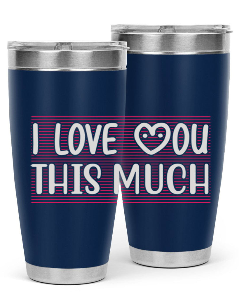 i love you this much 156#- mom- Tumbler