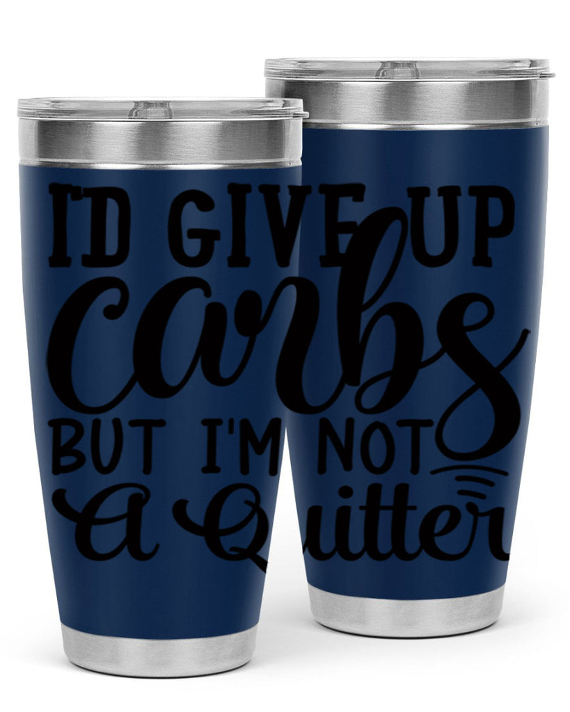 id give up carbs but im not a quitter 41#- gym- Tumbler