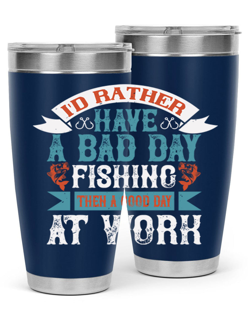 id rather have a bad day 286#- fishing- Tumbler