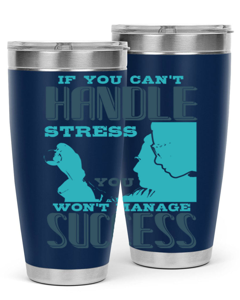 if you cant handle wont manage success Style 38#- medical- tumbler