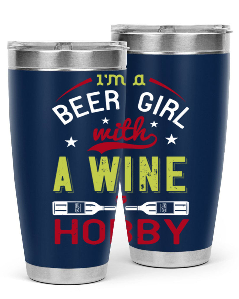 im a beer girl with a wine hobby 133#- wine- Tumbler