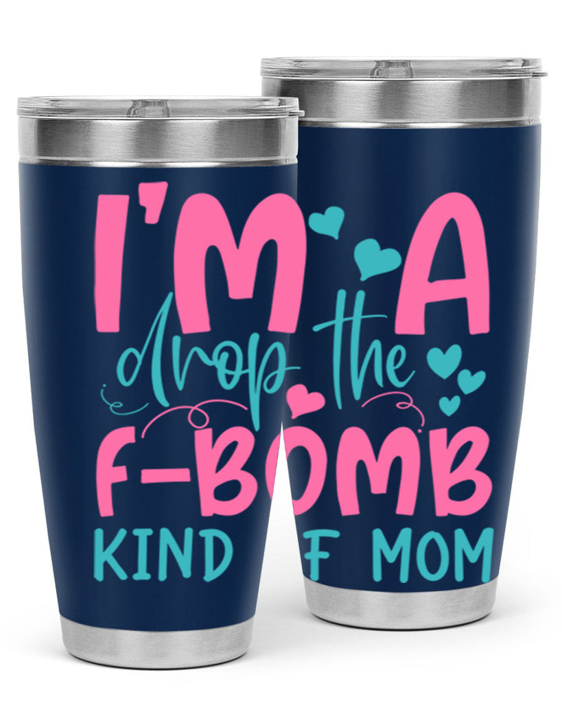 im drop the fbomb kind of mom 337#- mom- Tumbler