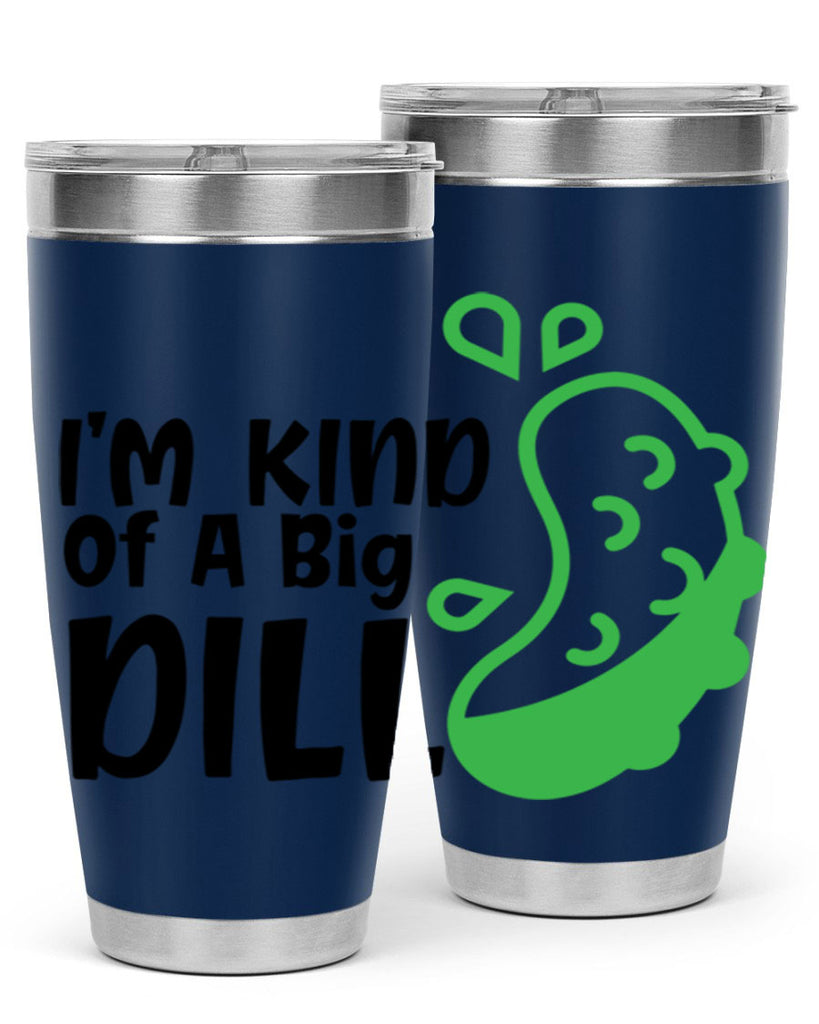 im kind of a big dill Style 242#- baby- tumbler