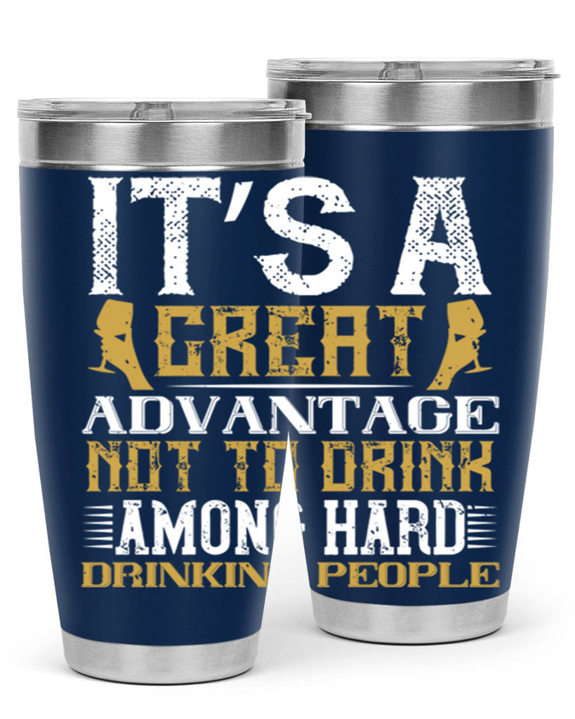 it’s a great advantage not to drink among hard drinking people 36#- drinking- Tumbler