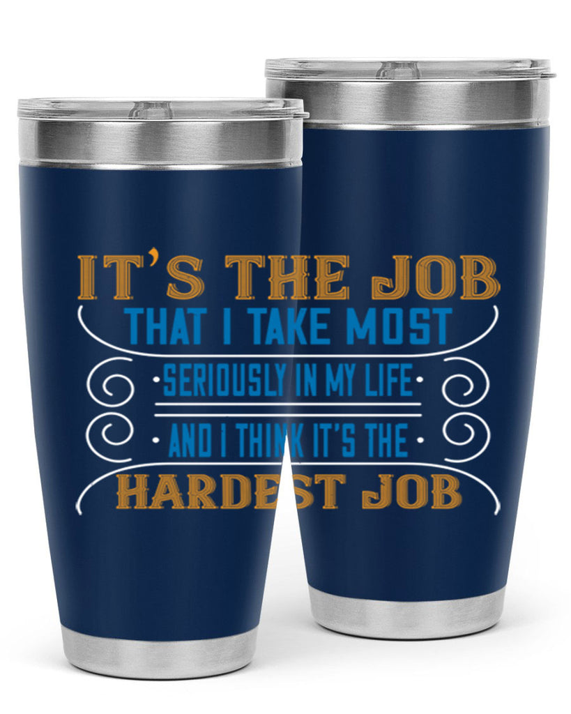 it’s the job that i take most seriously in my life and i think it’s the hardest job 140#- mom- Tumbler