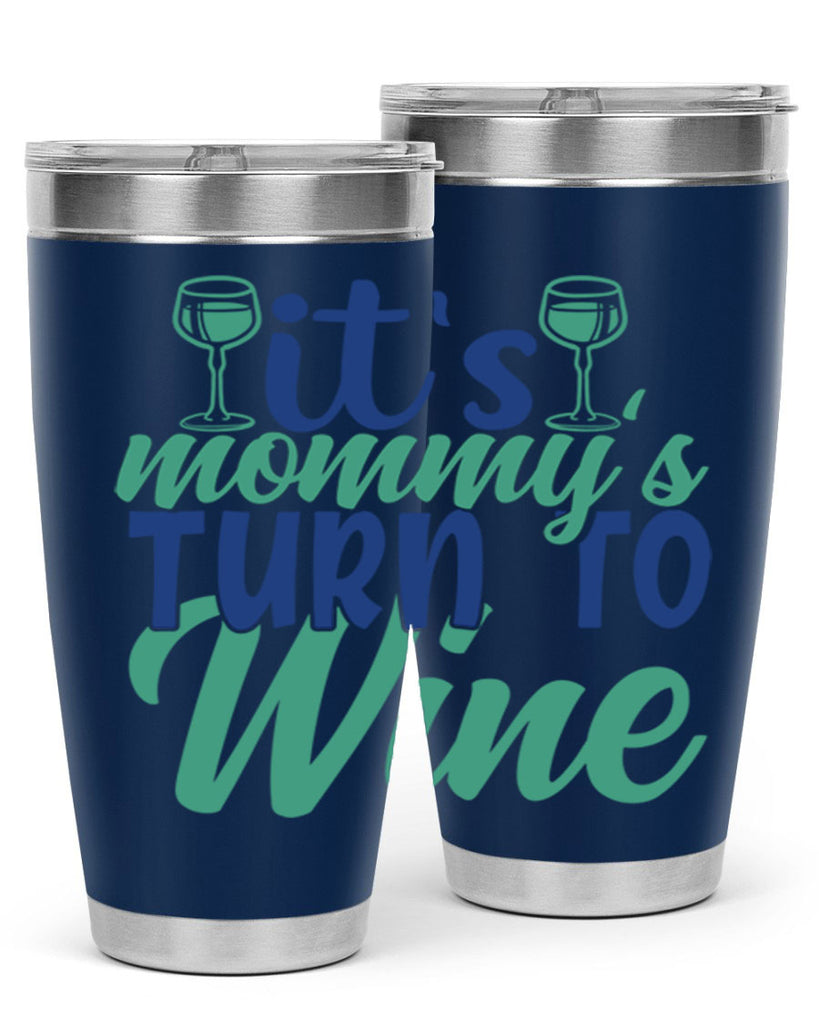 its mommys turn to wine 188#- wine- Tumbler