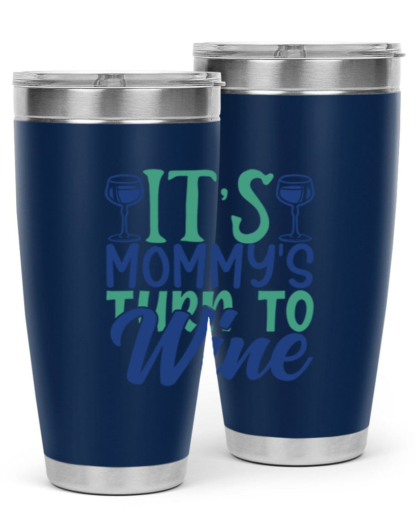 its mommys turn to wine 189#- wine- Tumbler