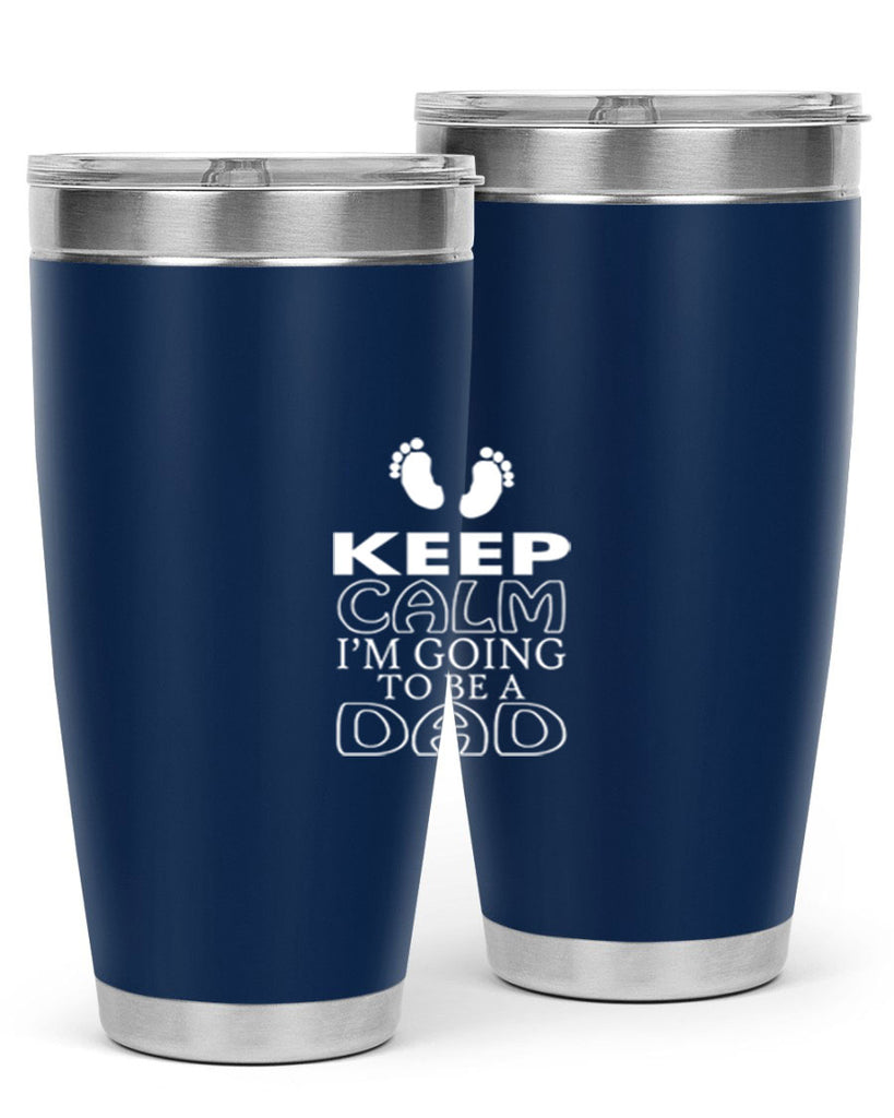 keep clam i am going to be a dadd 1#- dad- Tumbler