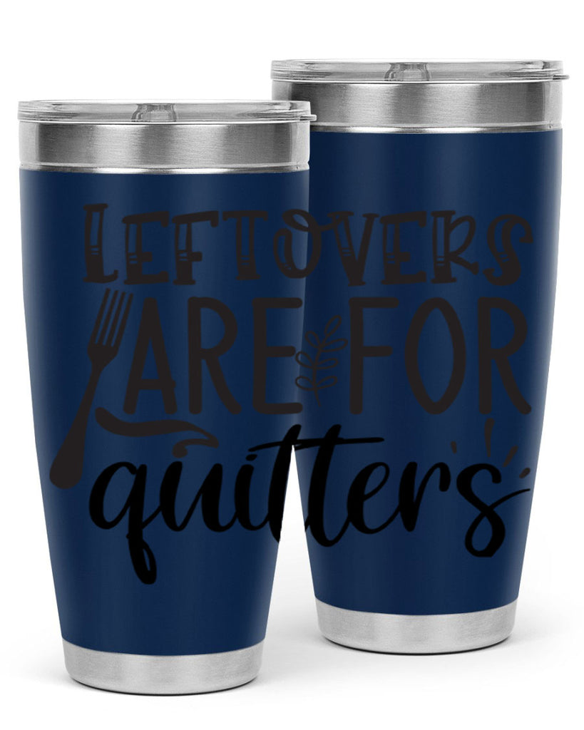 leflovers are for guitters 28#- kitchen- Tumbler