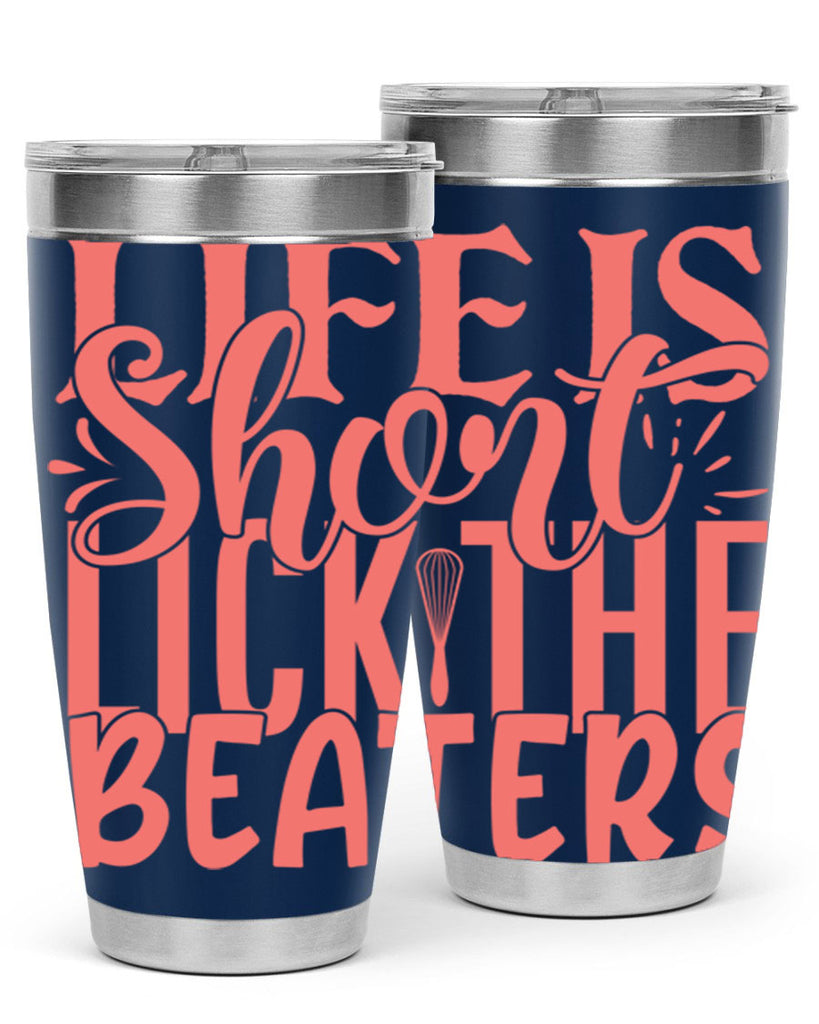 life is short lick the beaters 14#- kitchen- Tumbler