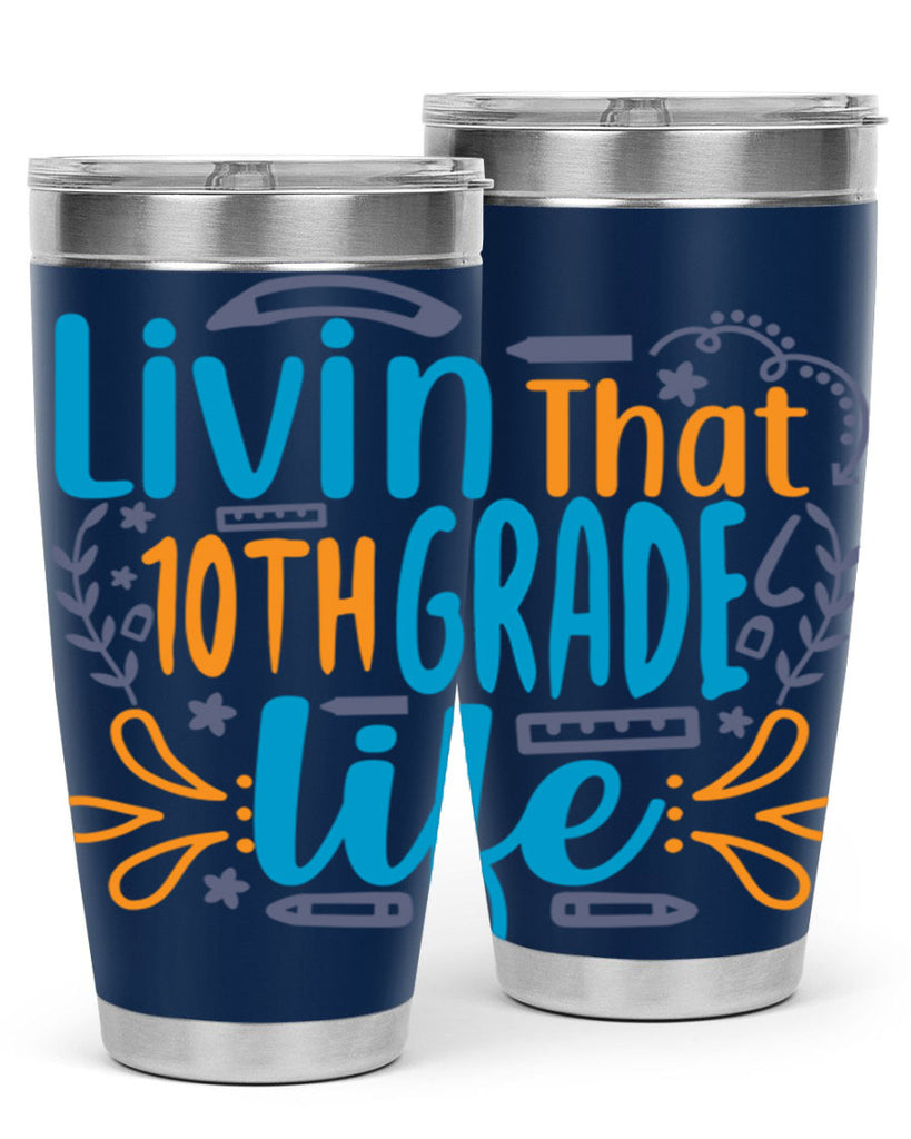 livin that 10th garde life 2#- 10th grade- Tumbler