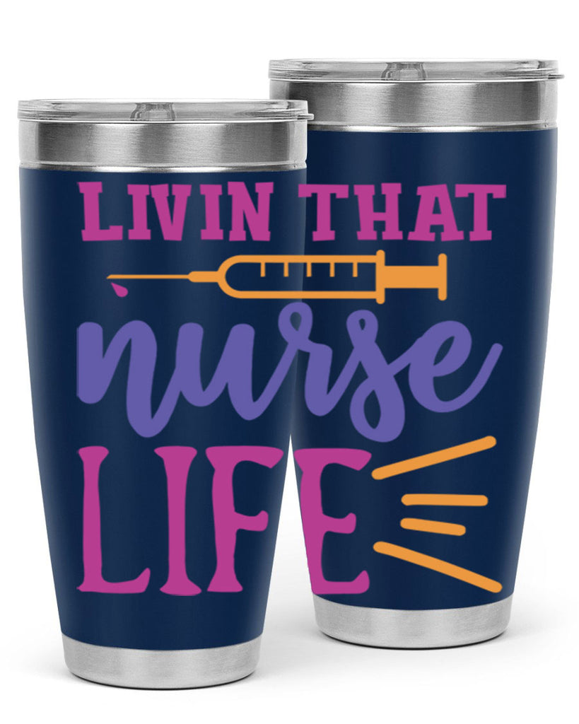 livin that nurse life Style 376#- nurse- tumbler