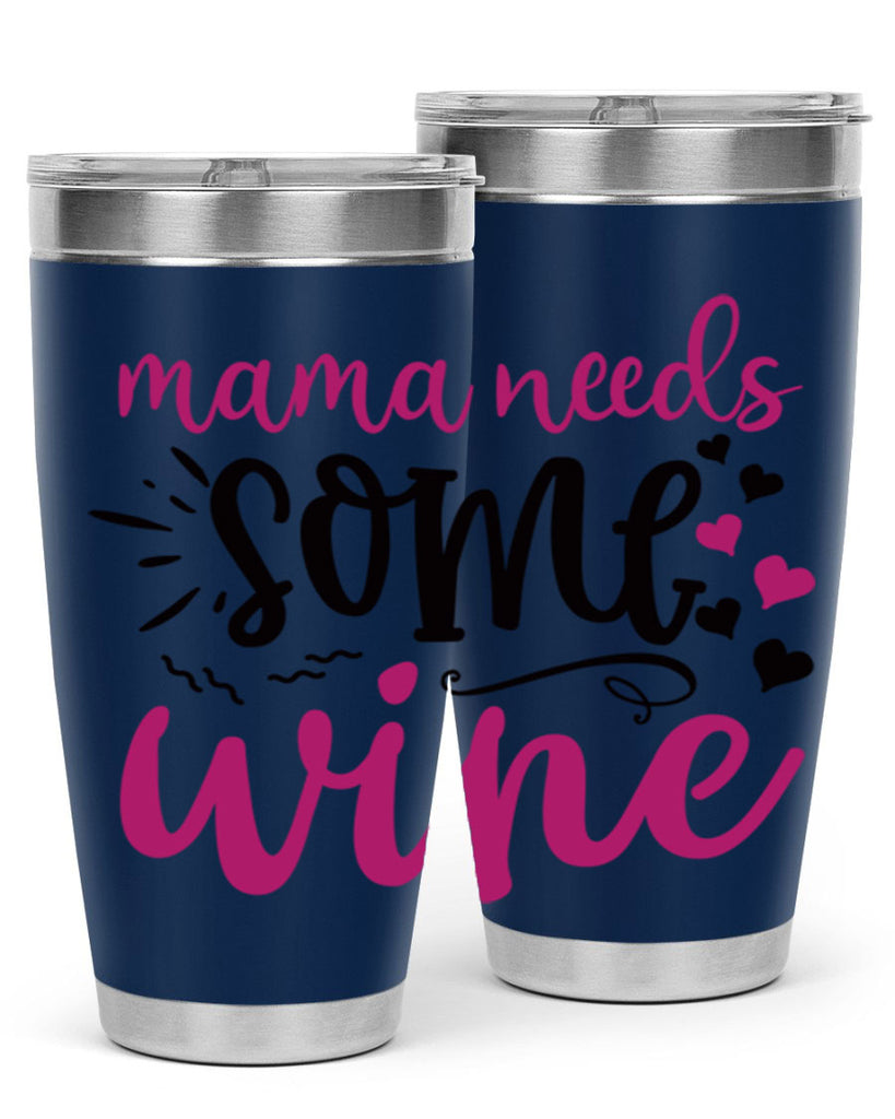 mama needs some wine 184#- wine- Tumbler