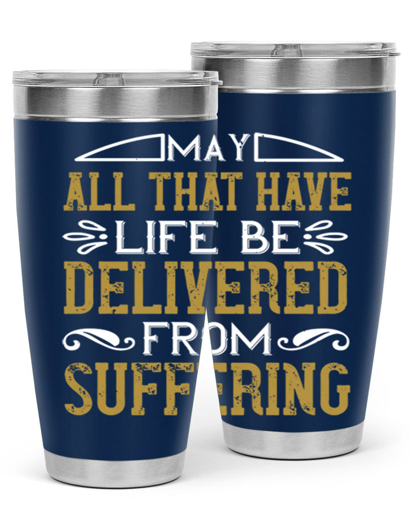 may all that have life be delivered from suffering 31#- vegan- Tumbler