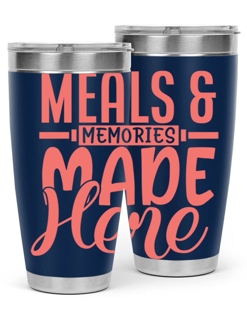 meals memories made here 12#- kitchen- Tumbler