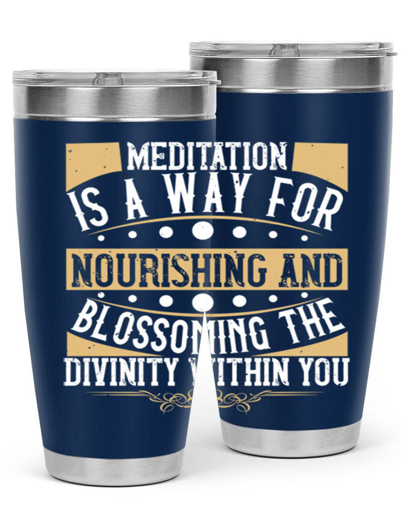 meditation is a way for nourishing and blossoming the divinity within you 72#- yoga- Tumbler