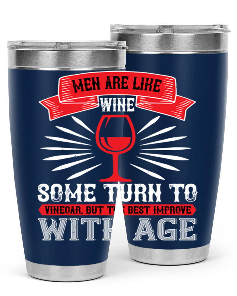 men are like wine some turn to 70#- wine- Tumbler