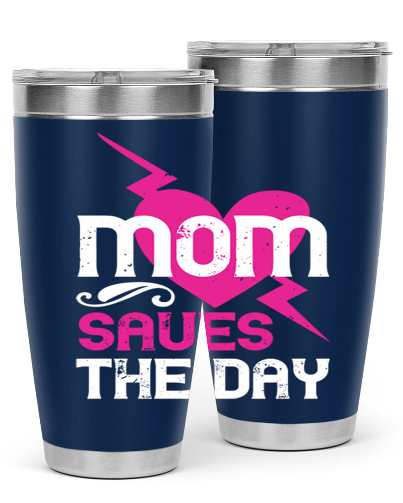 mom saues the dya 121#- mom- Tumbler