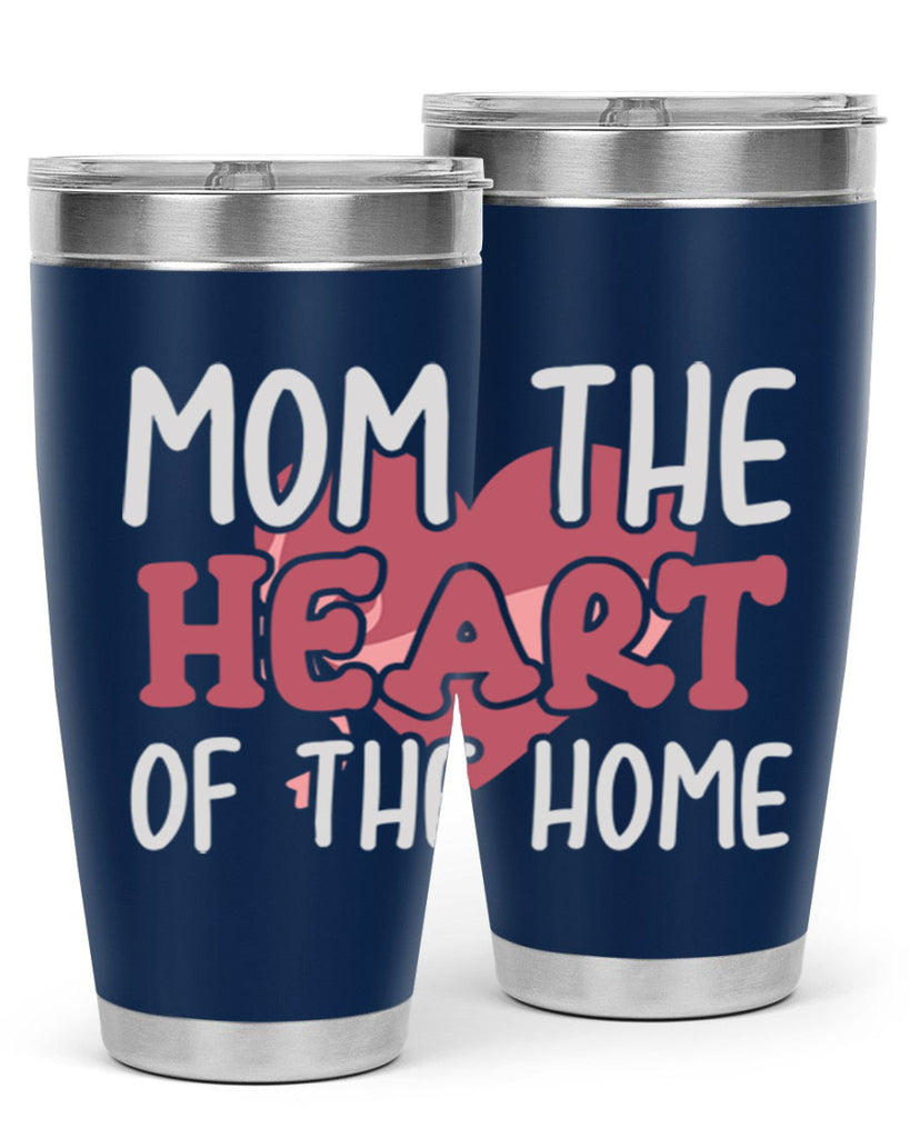 mom the heart of the home 120#- mom- Tumbler