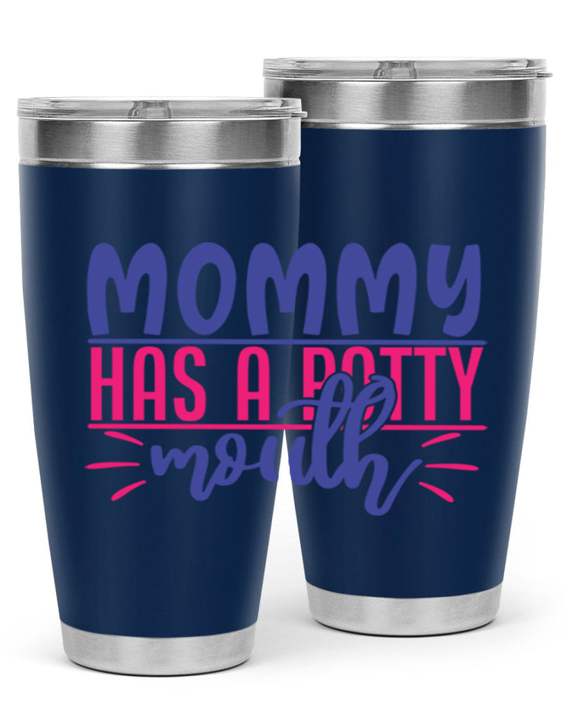 mommy has a potty mouth 377#- mom- Tumbler