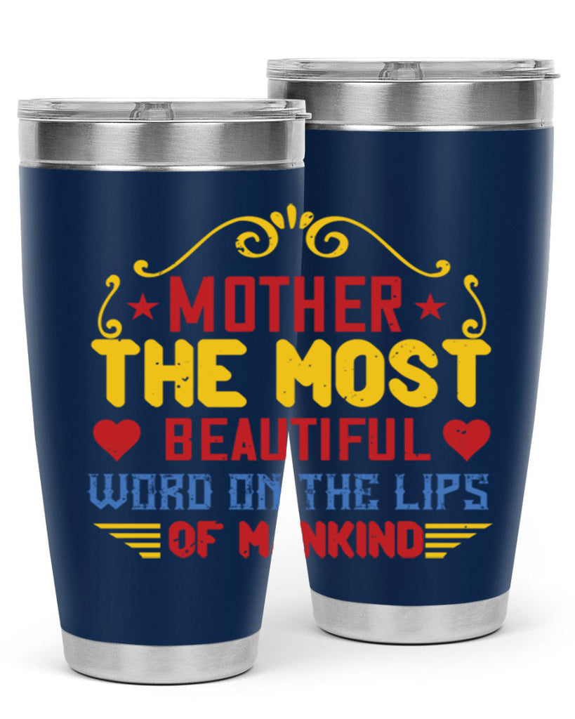 mother the most beautiful word on the lips of mankind 101#- mom- Tumbler