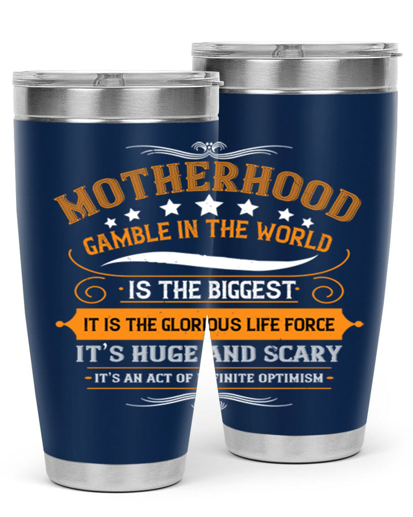 motherhood is the biggest gamble in the world 252#- mom- Tumbler