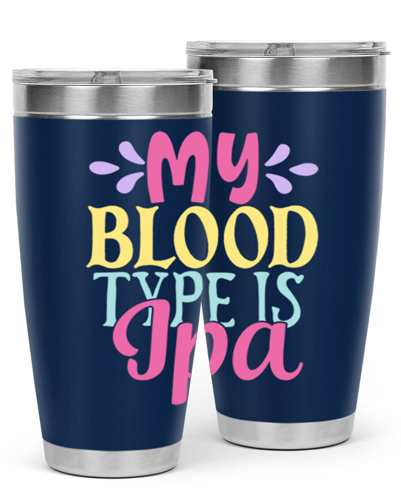 my blood type is ipa 140#- beer- Tumbler