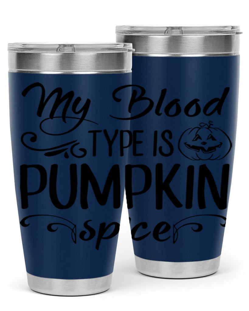 my blood type is pumpkin spice 435#- fall- Tumbler