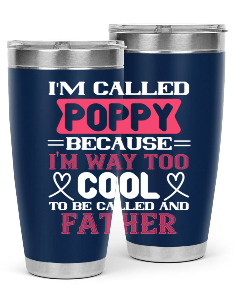 my called poppy because im way to 28#- grandpa - papa- Tumbler