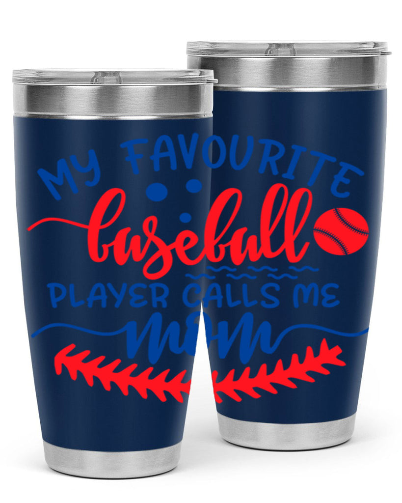 my favourite baseball player calls me mom 2051#- baseball- Tumbler