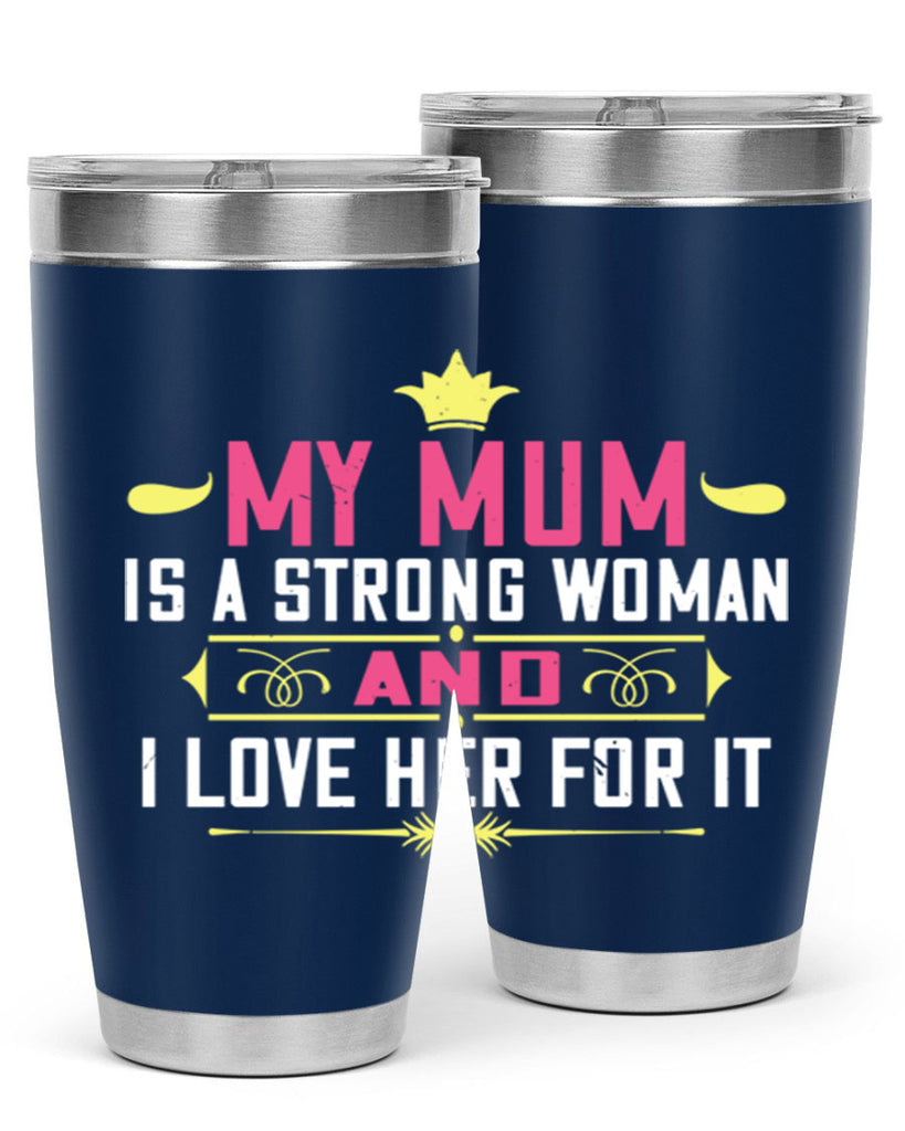 my mum is a strong woman 78#- mom- Tumbler