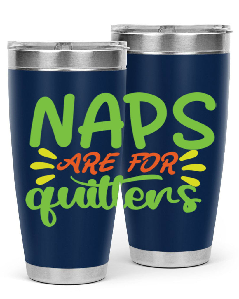 naps are for quitters 370#- mom- Tumbler