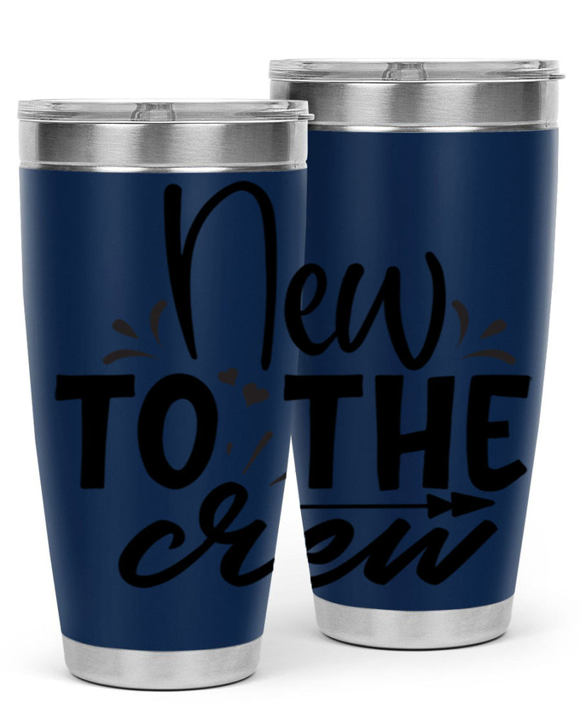 new to the crew Style 215#- baby- tumbler