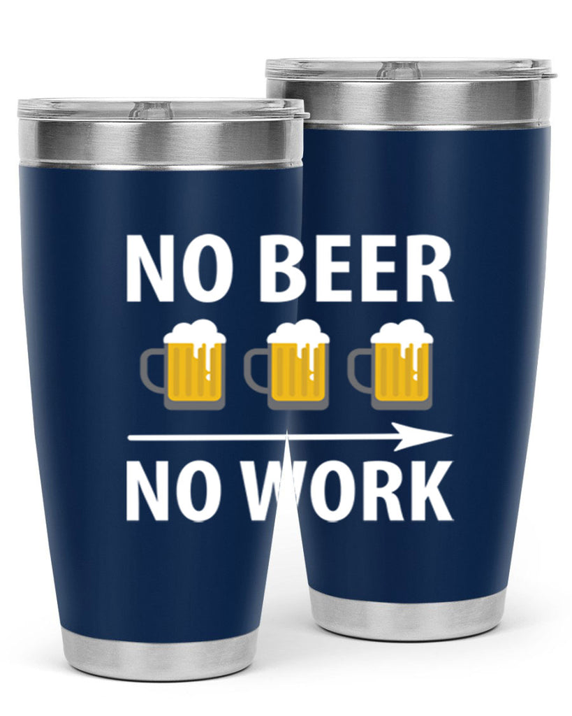 no beer no work 56#- beer- Tumbler