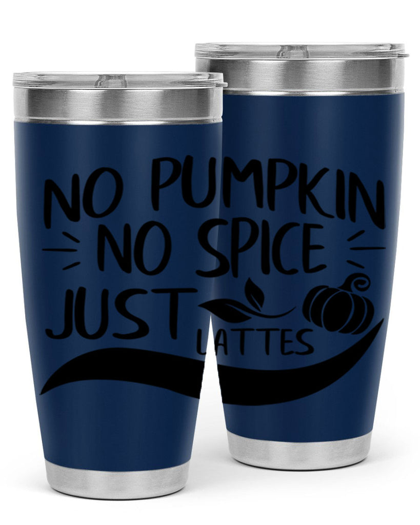 no pumpkin no spice just lattes 441#- fall- Tumbler