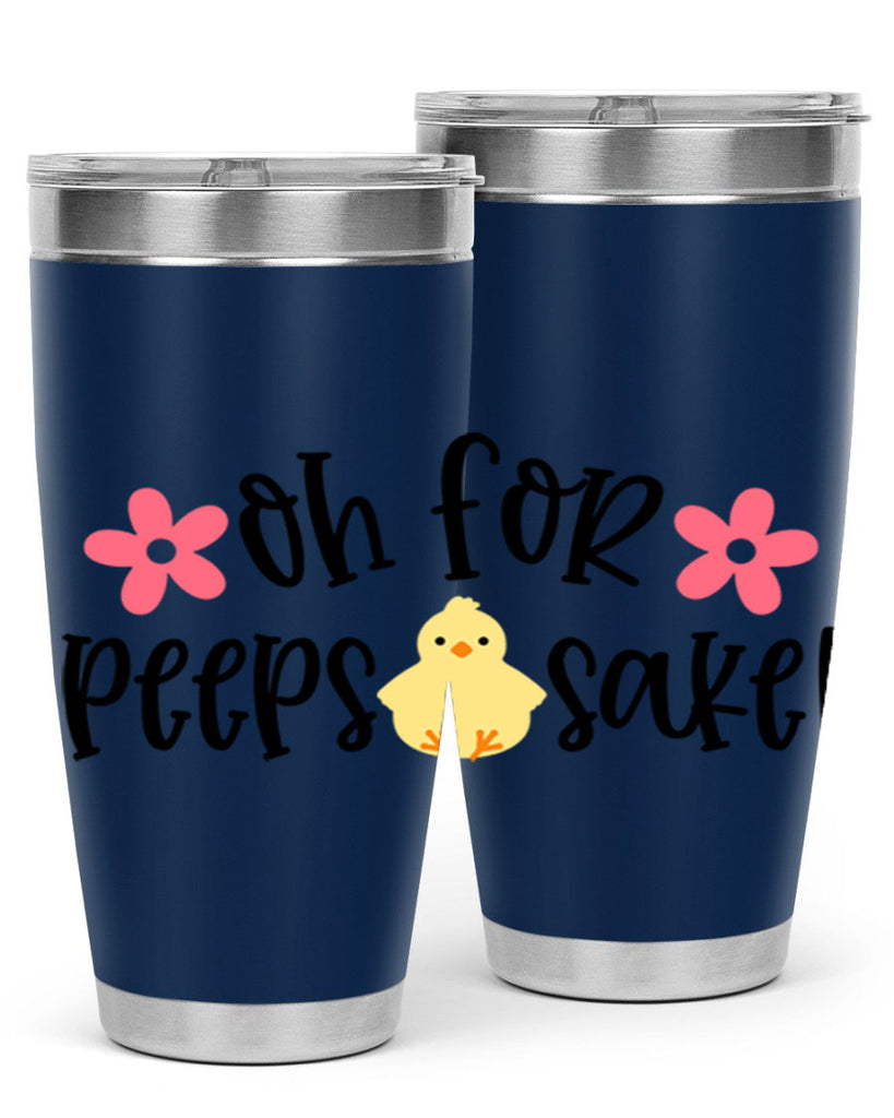 oh for peeps sake 13#- easter- Tumbler