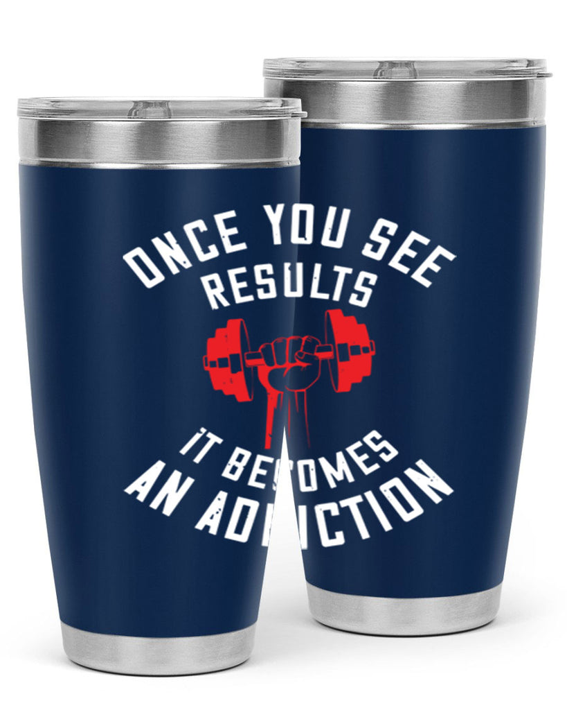 once you see besults it becomes and addiction 77#- gym- Tumbler