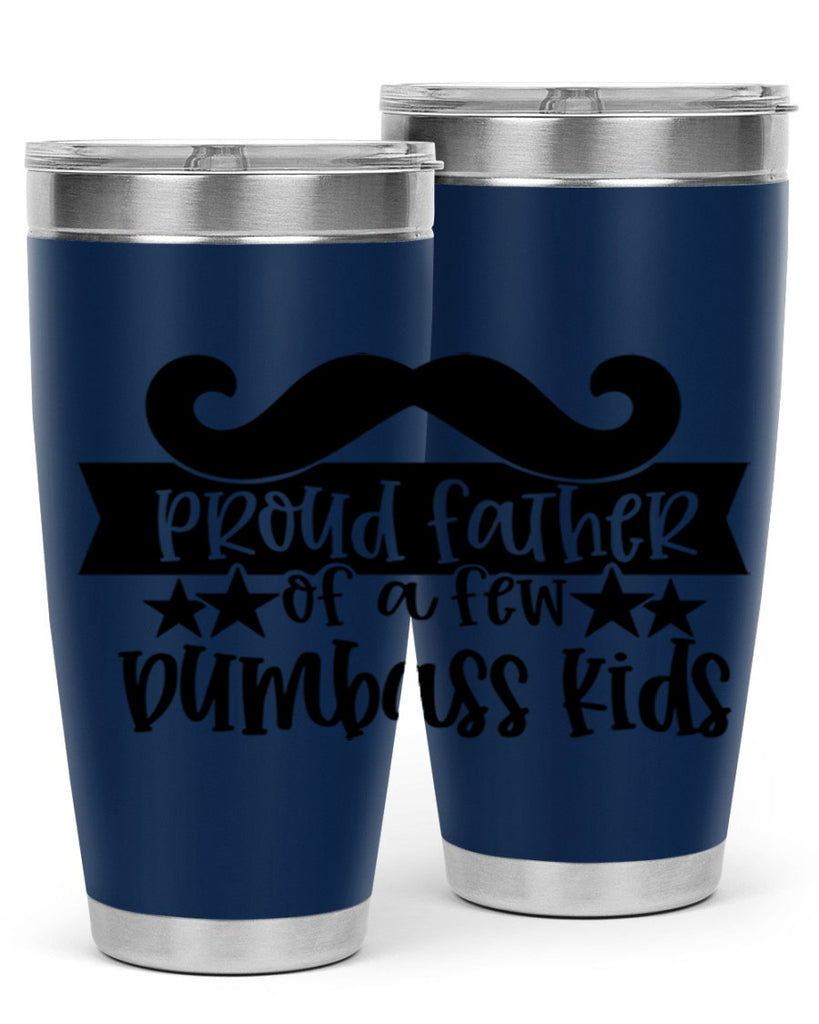 proud father of a few dumbass kids 22#- fathers day- Tumbler