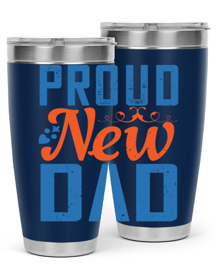 proud new dad 165#- fathers day- Tumbler