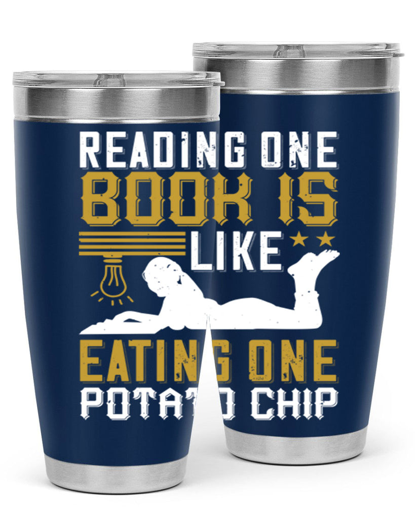 reading one book is like eating one potato chip 15#- reading- Tumbler