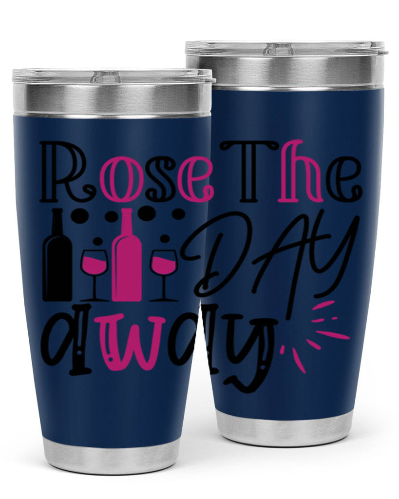 rose the day away 173#- wine- Tumbler