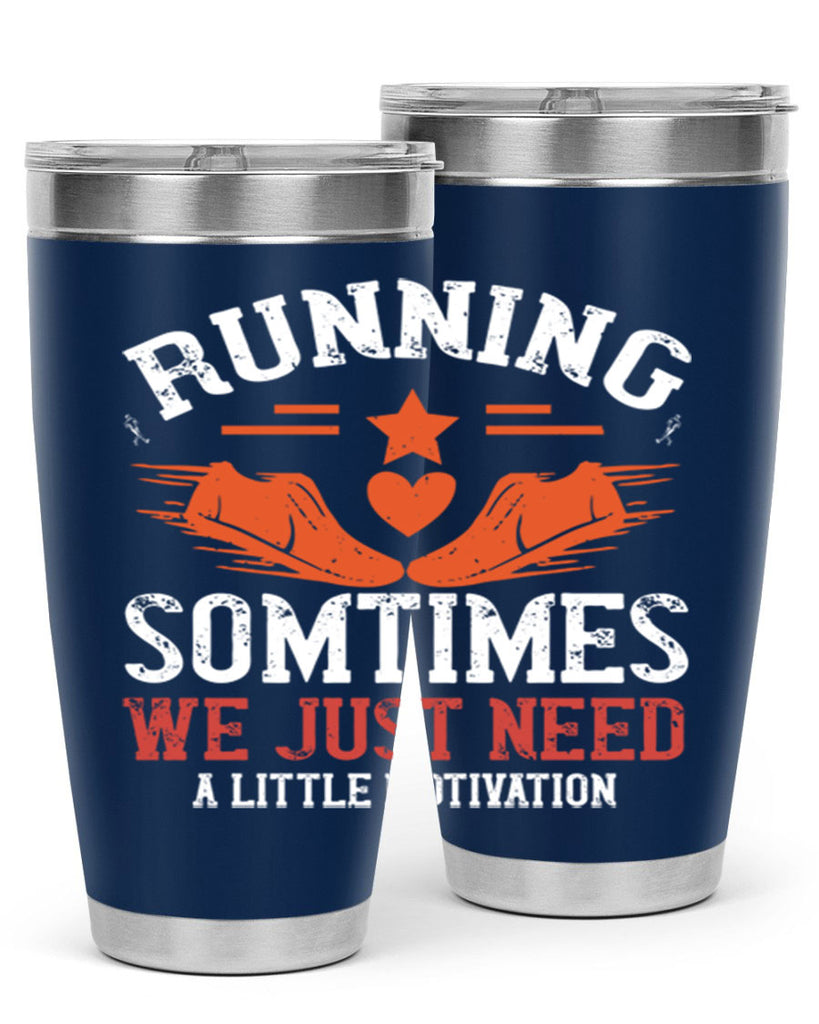 running sometimes we just need alittler motivation 17#- running- Tumbler
