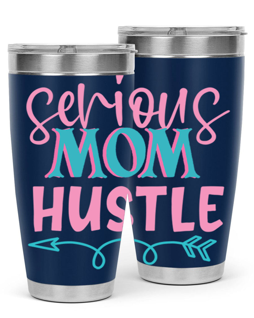 serious mom hustle 325#- mom- Tumbler