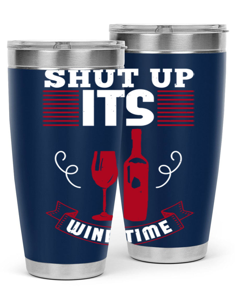 shut up its wine time 121#- wine- Tumbler