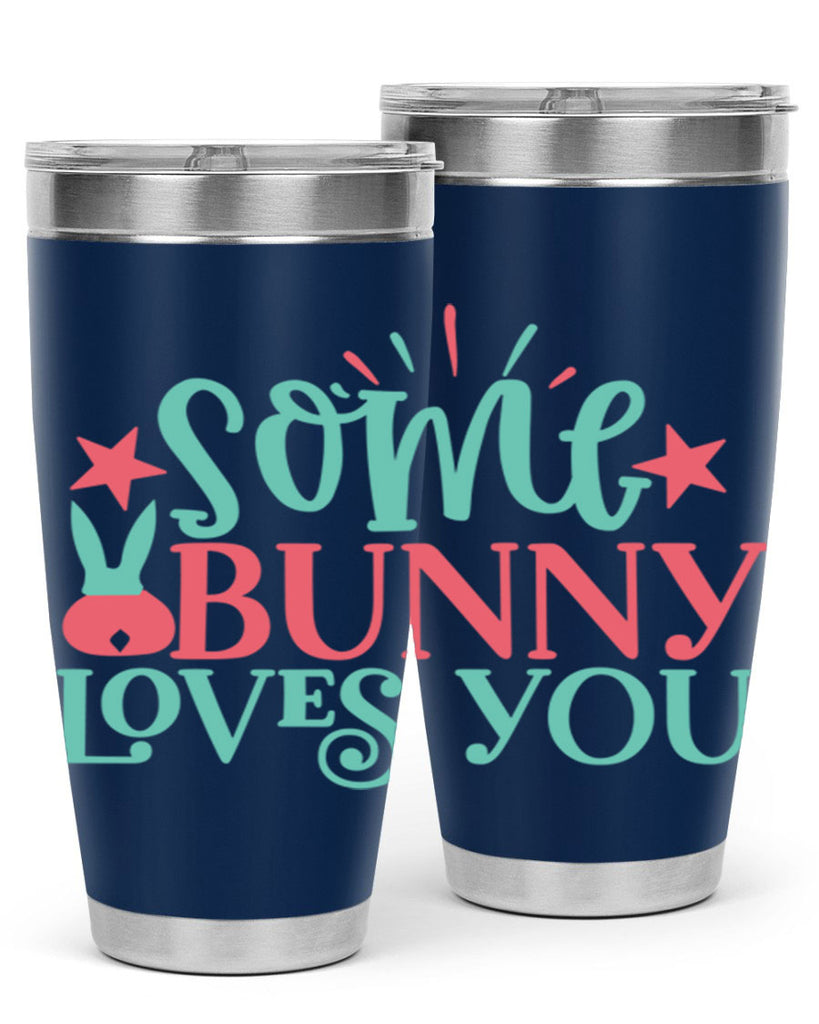 some bunny loves you 102#- easter- Tumbler