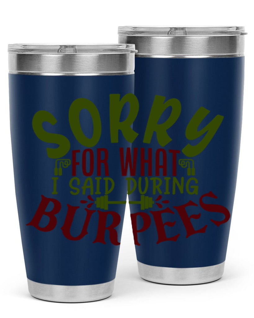 sorry for what i said during burpees 16#- gym- Tumbler