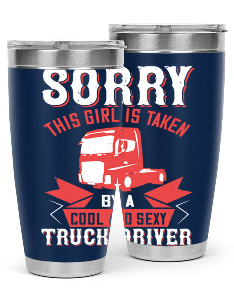 sorry this girl is taken by a cool and sexy truck driver Style 22#- truck driver- tumbler