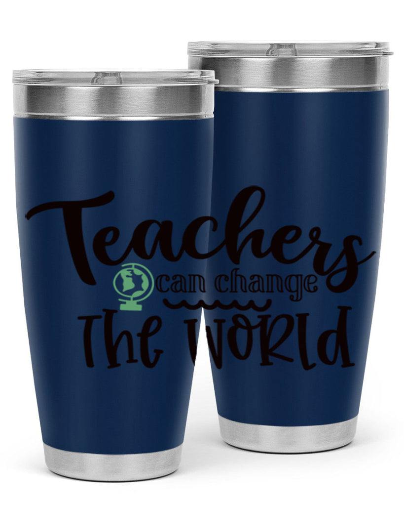 teachers can change the world Style 198#- teacher- tumbler