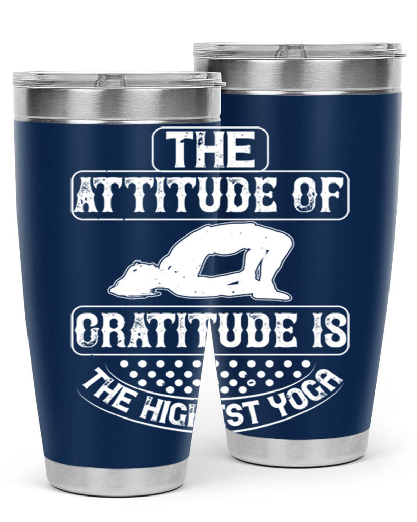 the attitude of gratitude is the highest yoga 64#- yoga- Tumbler